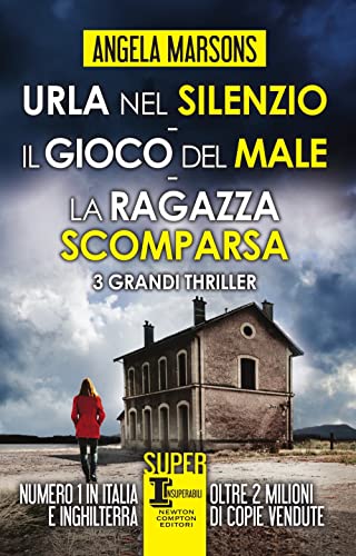 Urla nel silenzio-Il gioco del male-La ragazza scomparsa (SuperInsuperabili, Band 112) von Newton Compton