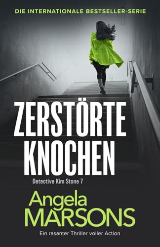 Zerstörte Knochen: Ein rasanter Thriller voller Action (Detective Kim Stone, Band 7) von Bookouture