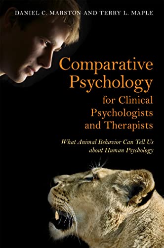 Comparative Psychology for Clinical Psychologists and Therapists: What Animal Behavior Can Tell Us about Human Psychology von Jessica Kingsley Publishers