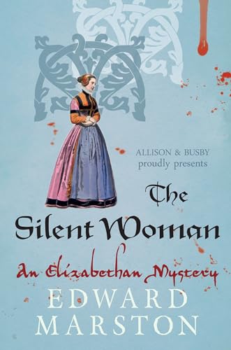 The Silent Woman: An Elizabethan Mystery (The Bracewell Mysteries, 6, Band 6) von Allison & Busby
