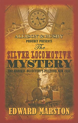 The Silver Locomotive Mystery: The bestselling Victorian mystery series (Railway Detective)