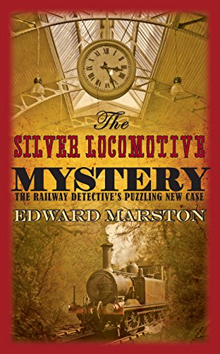 The Silver Locomotive Mystery: The bestselling Victorian mystery series (Railway Detective)