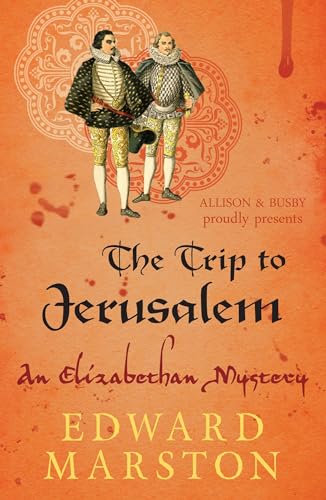 The Trip to Jerusalem: The dramatic Elizabethan whodunnit (Nicholas Bracewell, 3, Band 3) von Allison & Busby