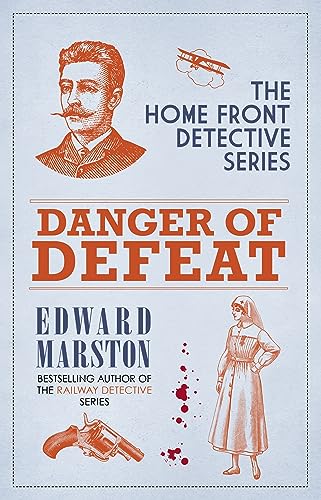 Danger of Defeat: The Compelling Wwi Murder Mystery Series (Home Front Detective, 10)