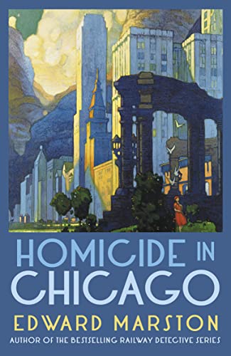 Homicide in Chicago: From the Bestselling Author of the Railway Detective Series (Merlin Richards, 2, Band 2) von Allison & Busby