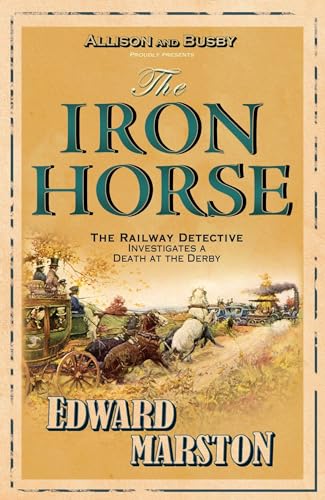 The Iron Horse: The bestselling Victorian mystery series (Detective Inspector Robert Colbeck, Band 4) von Allison & Busby