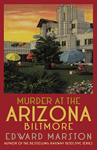 Murder at the Arizona Biltmore: From the Bestselling Author of the Railway Detective Series (Merlin Richards, 1) von Allison & Busby