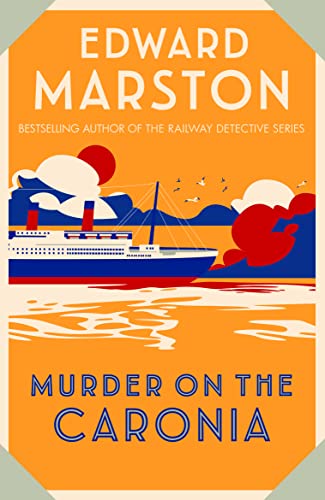 Murder on the Caronia: An action-packed Edwardian murder mystery (Ocean Liner Mysteries, 4)