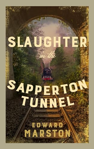 Slaughter in the Sapperton Tunnel: The Bestselling Victorian Mystery Series (Railway Detective) von Allison & Busby