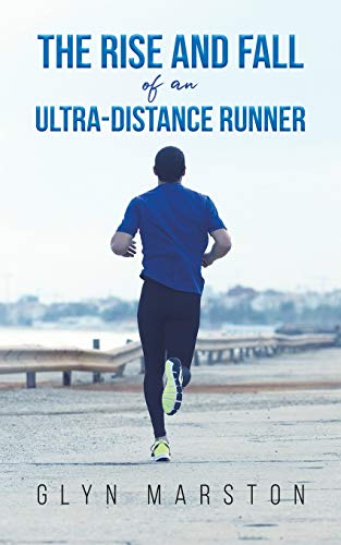 The Rise and Fall of an Ultra-Distance Runner von Austin Macauley Publishers