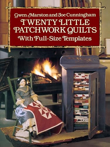 Twenty Little Patchwork Quilts: With Full-Size Templates (Dover Needlework) (Dover Crafts: Quilting)