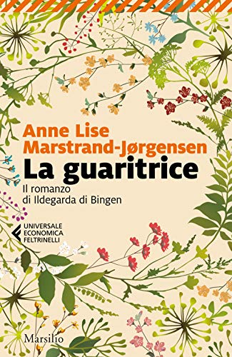 La guaritrice. Il romanzo di Ildegarda di Bingen (Universale economica Feltrinelli) von MARSILIO
