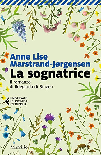 La sognatrice. Il romanzo di Ildegarda di Bingen von UNIVERSALE ECONOMICA FELTRINELLI