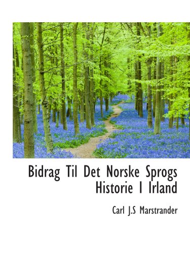 Bidrag Til Det Norske Sprogs Historie I Irland von BiblioBazaar