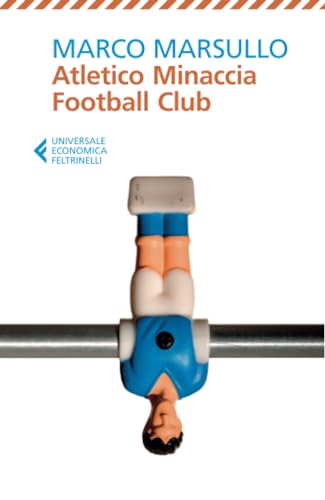 Atletico Minaccia Football Club (Universale economica) von Feltrinelli