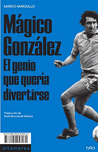 Mágico González: El genio que quería divertirse (Sotavento, Band 3)