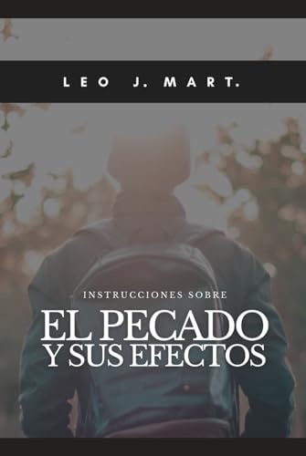 Instrucciones sobre El Pecado y sus Efectos (Instrucciones para Escuchar la Voz de Dios, Band 7) von Independently published