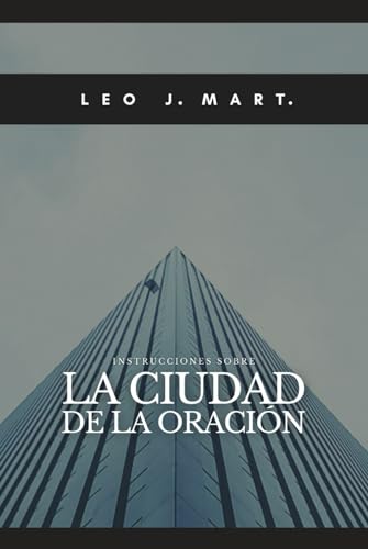 Instrucciones sobre La Ciudad de la Oración (Instrucciones para Escuchar la Voz de Dios, Band 19) von Independently published