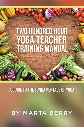 Two Hundred Hour Yoga Teacher Training Manual: A Guide to the Fundamentals of Yoga von Balboa Press