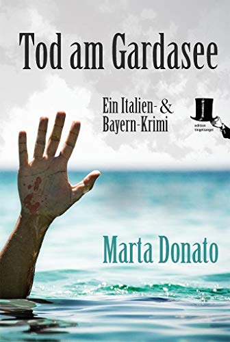 Tod am Gardasee: Italien und Bayern Krimi - Buchtipp für den Urlaub: Fontanaros und Breitwiesers zweiter Fall (Fontanaros und Breitwiesers Fälle)