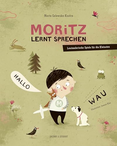 Moritz lernt sprechen: Lautmalerische Spiele für die Kleinsten von Jacoby & Stuart