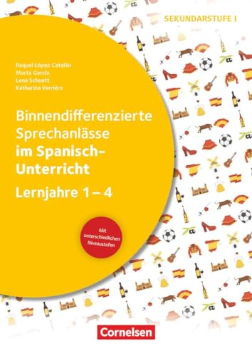 Binnendifferenzierte Sprechanlässe - Sprechkompetenz Sekundarstufe I - Lernjahre 1-4: ... im Spanisch-Unterricht - Kopiervorlagen