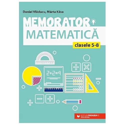 Memorator De Matematica. Clasele 5-8 von Paralela 45