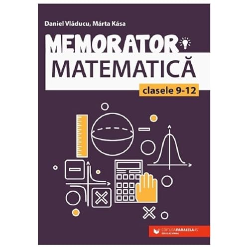 Memorator Matematica. Clasa 9-12 von Paralela 45