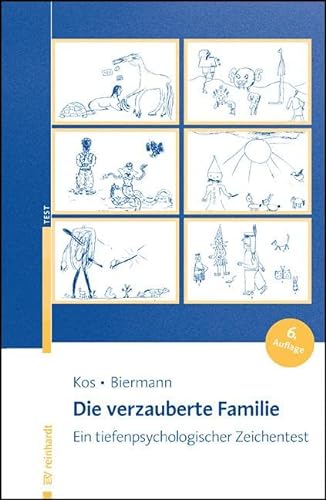 Die verzauberte Familie: Ein tiefenpsychologischer Zeichentest von Reinhardt Ernst