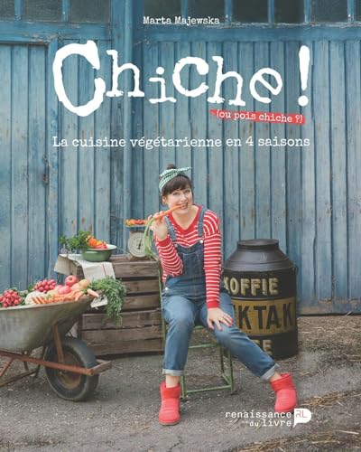 Chiche ! (ou pois chiche ?) : La cuisine végétarienne en 4 saisons