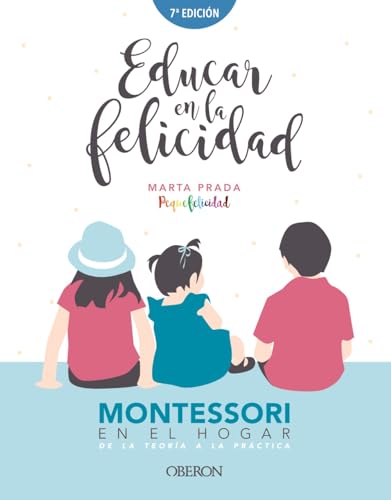 Educar en la felicidad : Montessori en el hogar, de la teoría a la práctica (Libros singulares) von ANAYA MULTIMEDIA