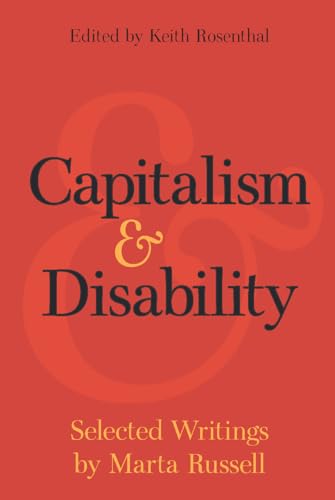 Capitalism and Disability: Selected Writings by Marta Russell von Haymarket Books