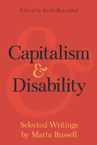 Capitalism and Disability: Selected Writings by Marta Russell