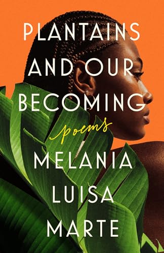 Plantains and Our Becoming: Poems von Penguin Publishing Group