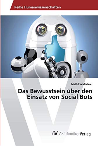 Das Bewusstsein über den Einsatz von Social Bots von AV Akademikerverlag