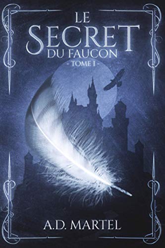 Le Secret du Faucon: Tome 1 von Independently published
