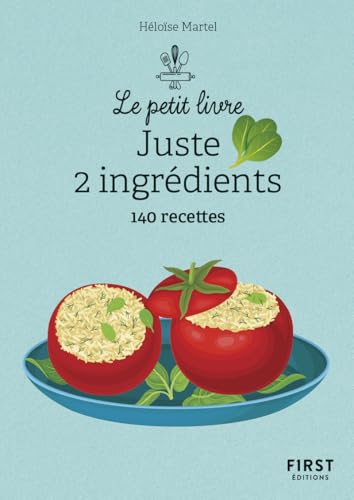 Le Petit livre - Juste 2 ingrédients 140 recettes, 2e éd. Le Petit livre - Juste 2 ingrédients 140 recettes, 2e éd. von FIRST