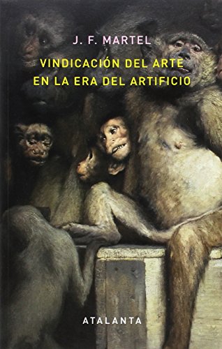 Vindicación del arte en la era del artificio (MEMORIA MUNDI, Band 108) von Ediciones Atalanta, S.L.