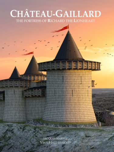 Château-Gaillard, the fortress of Richard the Lionheart von Independently published