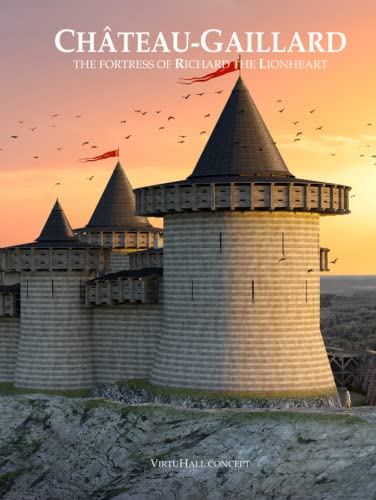 Château-Gaillard, the fortress of Richard the Lionheart von Independently published