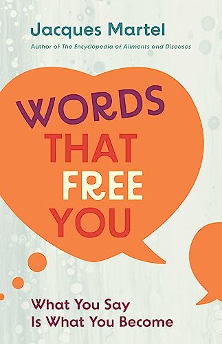Words That Free You: What You Say Is What You Become