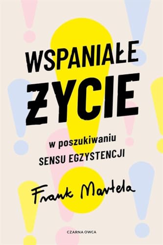 Wspaniałe życie: W poszukiwaniu sensu egzystencji von Czarna Owca