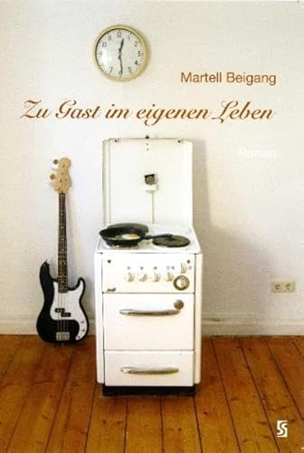 Zu Gast im eigenen Leben: Roman Zu Gast im eigenen Leben: Roman
