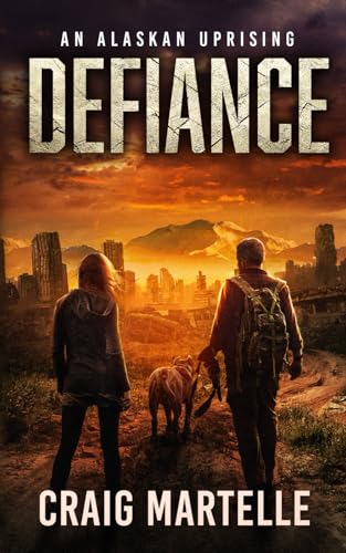 Defiance: An Alaskan Uprising (Defiant, Band 2) von Craig Martelle, Inc