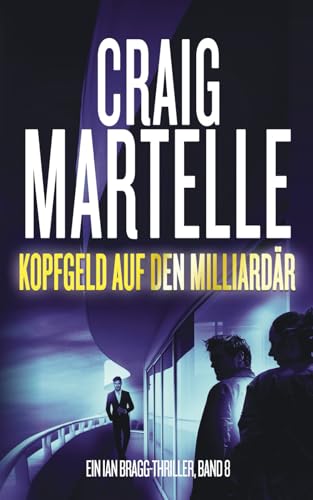 Kopfgeld auf den Miliardär: Ein Ian Bragg Thriller von Craig Martelle, Inc