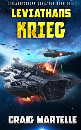 Leviathans Krieg: Military Science Fiction (Schlachtschiff Leviathan, Band 3)