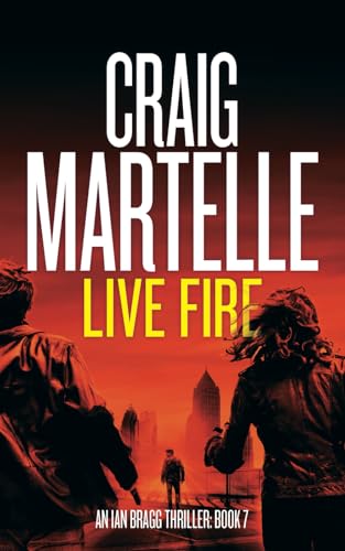 Live Fire (Ian Bragg Thriller, Band 7)