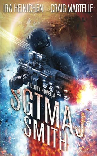 SgtMaj Smith: A Glory Novella von Craig Martelle, Inc