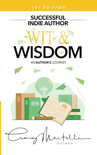 Wit and Wisdom: An Author's Journey von Craig Martelle, Inc
