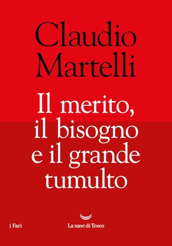 Il merito, il bisogno e il grande tumulto (I fari) von La nave di Teseo